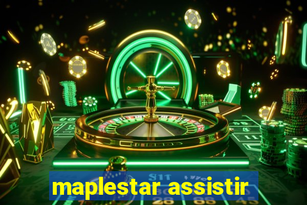 maplestar assistir